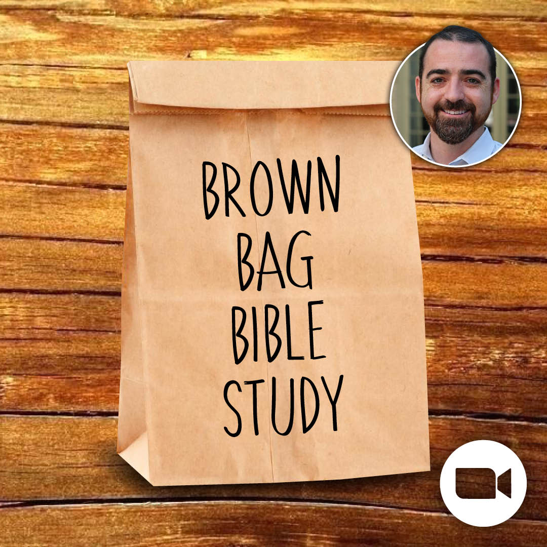Brown Bag Bible Study: Have Your Lunch and Eat it too!