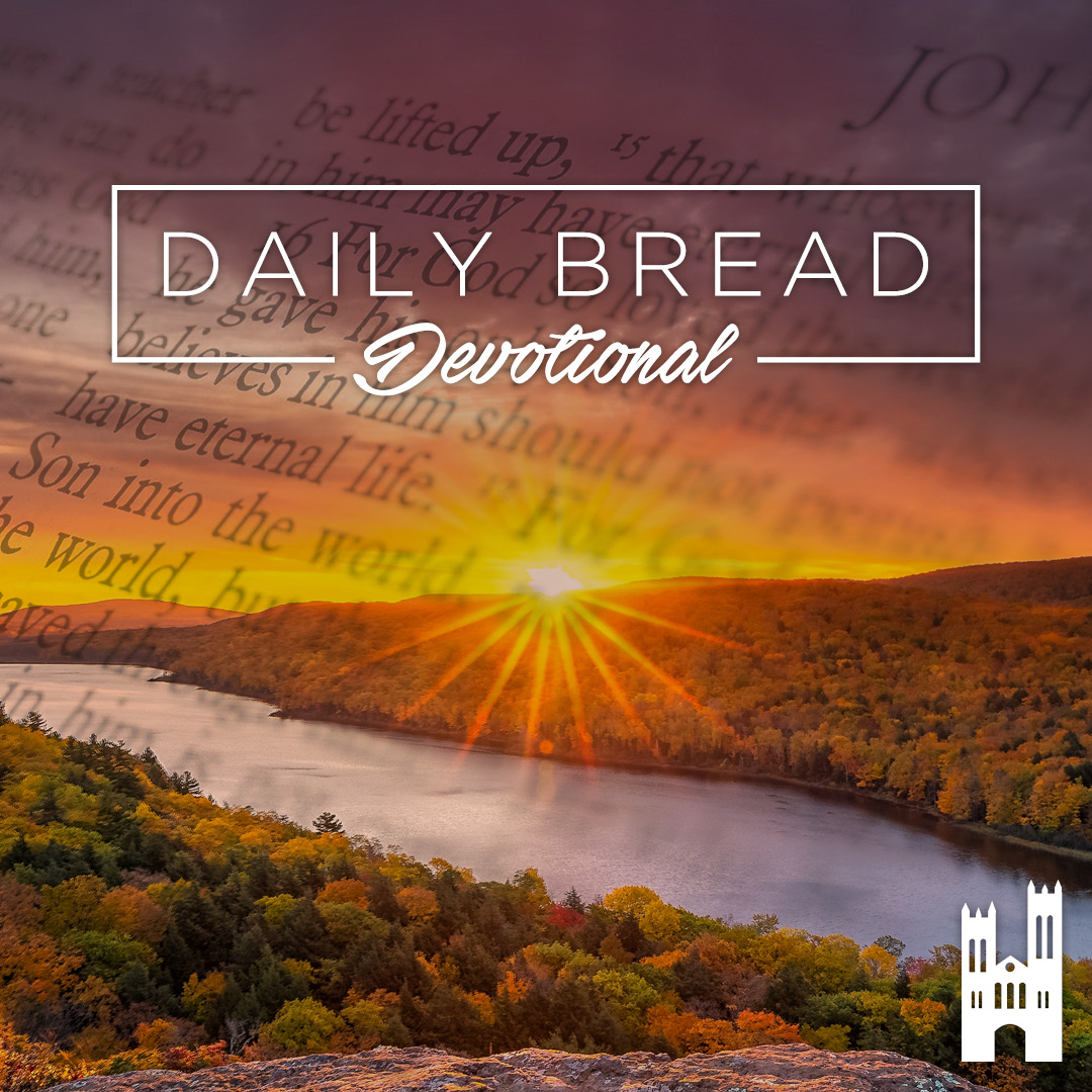 Daily Bread Devotional 7.31.22